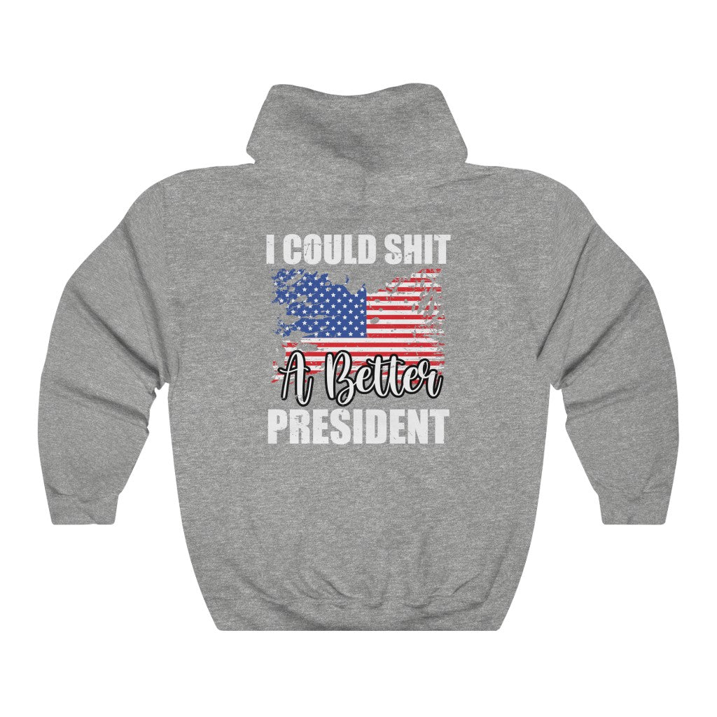 I COULD SH*T A BETTER PRESIDENT WOMENS HOODIE