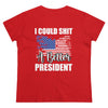 I CAN SH*T A BETTER PRESIDENT WOMENS TEE