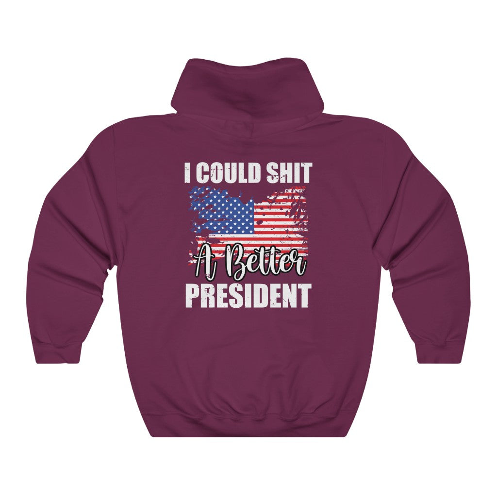 I COULD SH*T A BETTER PRESIDENT WOMENS HOODIE